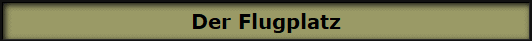 Der Flugplatz